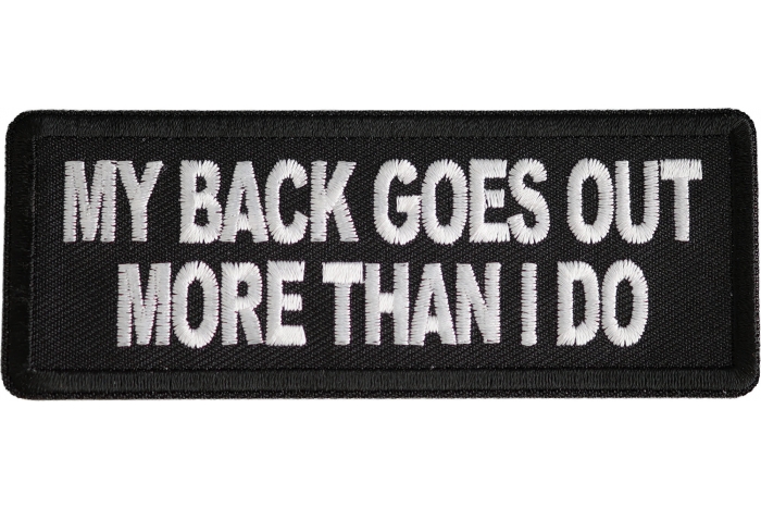 My Back Goes Out More Than I Do Patch
