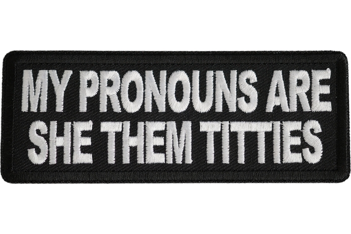 My Pronouns Are She Them Titties Patch