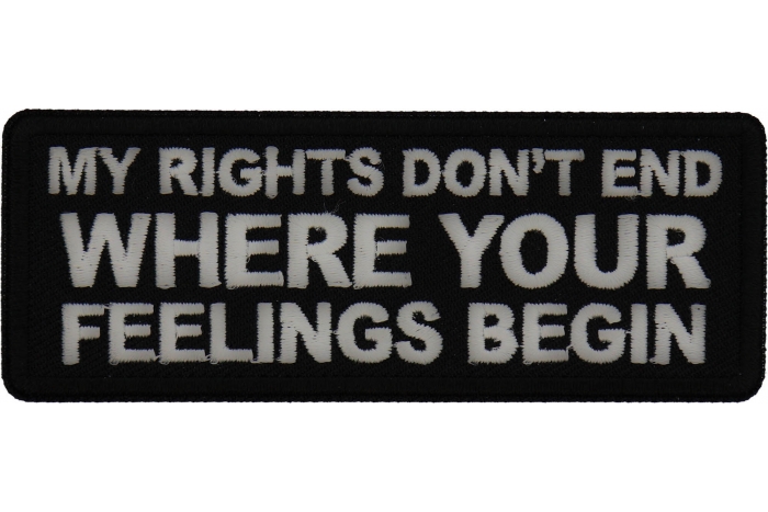 My Rights Don't End Where Your Feelings Begin Patch