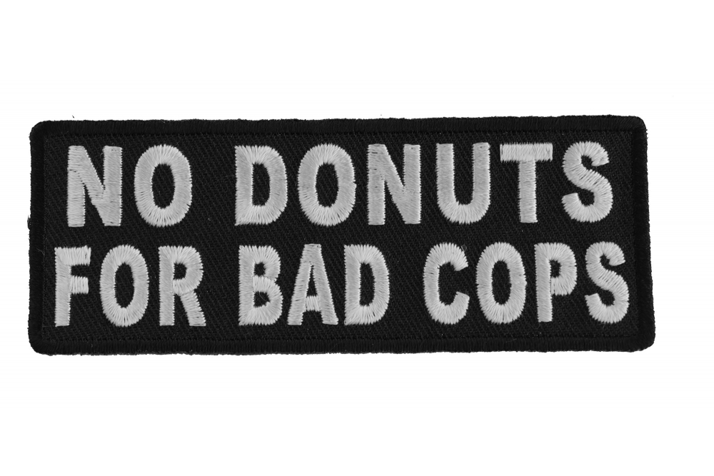 No Donuts For Bad Cops Patch