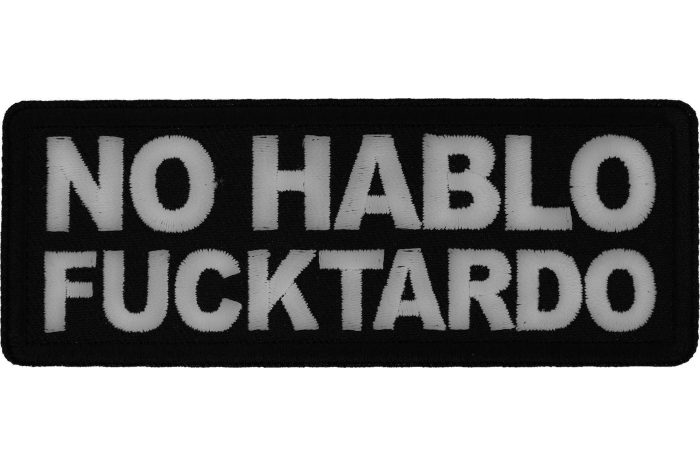 No Hablo Fucktardo Patch