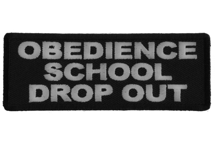 Obedience School Drop Out Patch