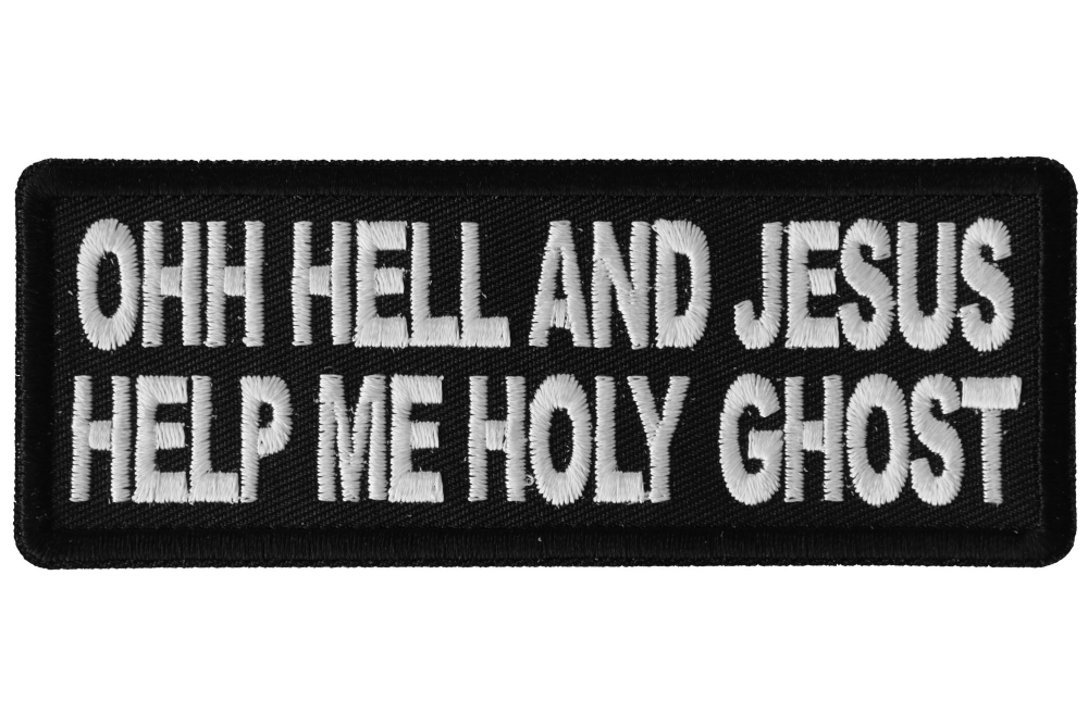 Ohh Hell And Jesus Help me Holy Ghost Funny Iron on Patch