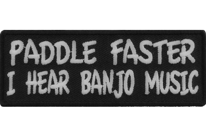 Paddle Faster I Hear Banjo Music Funny Iron on Patch