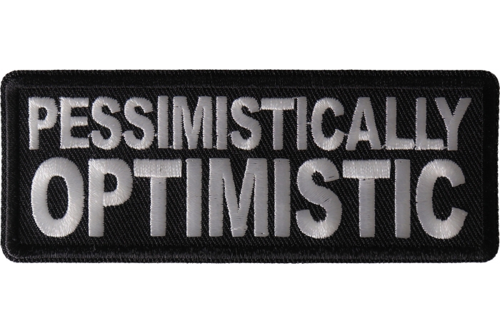 Pessimistically Optimistic Funny Iron on Patch