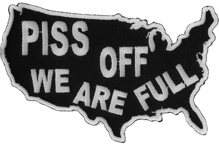 Piss Off We Are Full Patch