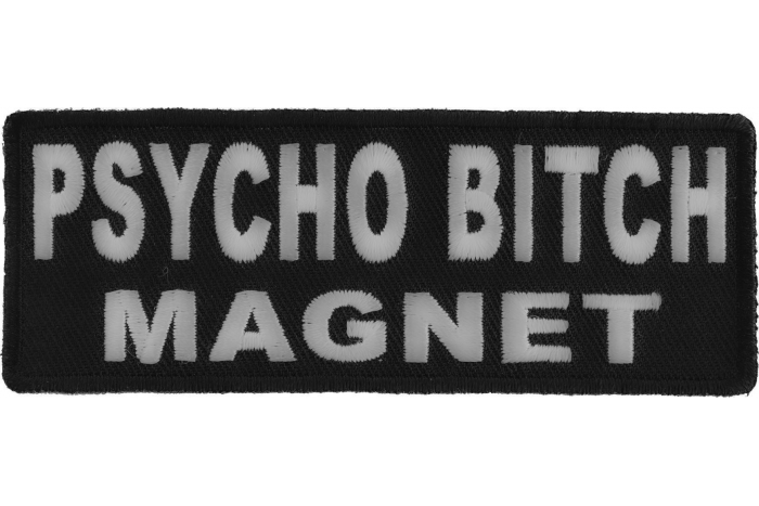 Psycho Bitch Magnet Funny Iron on Patch