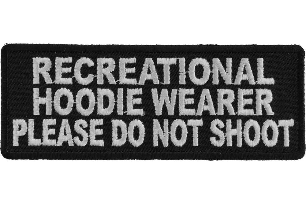 Recreational Hoodie Wearer Please Do Not Shoot Patch