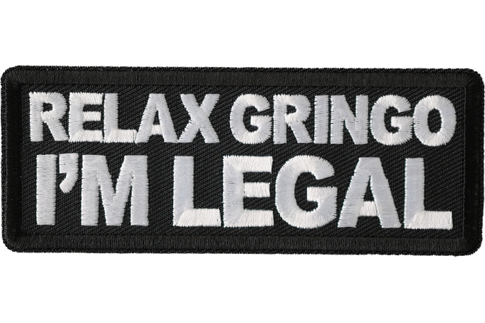Relax Gringo I'm Legal Patch