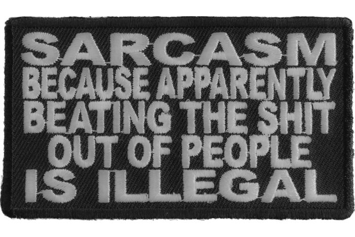 Sarcasm! Because Apparently Beating The Shit out of People Is Illegal Patch