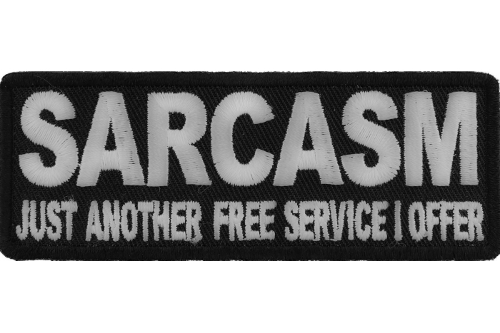 Sarcasm Just Another Service I Offer Funny Iron on Patch