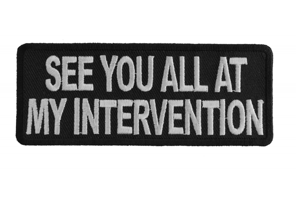 See You All At My Intervention Patch
