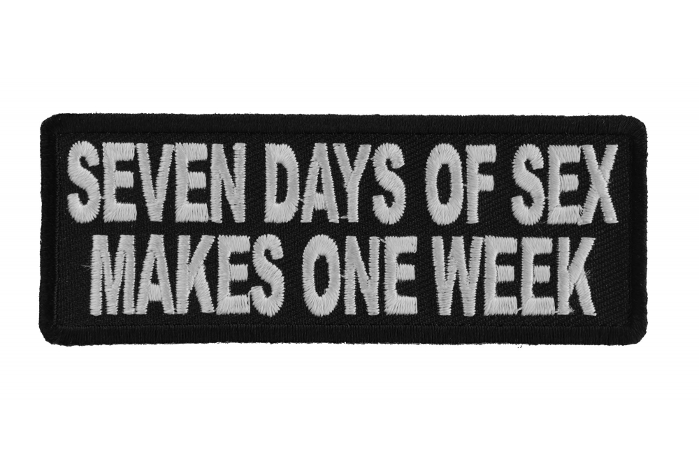 Seven Days Of Sex Makes One Week Funny Iron on Patch