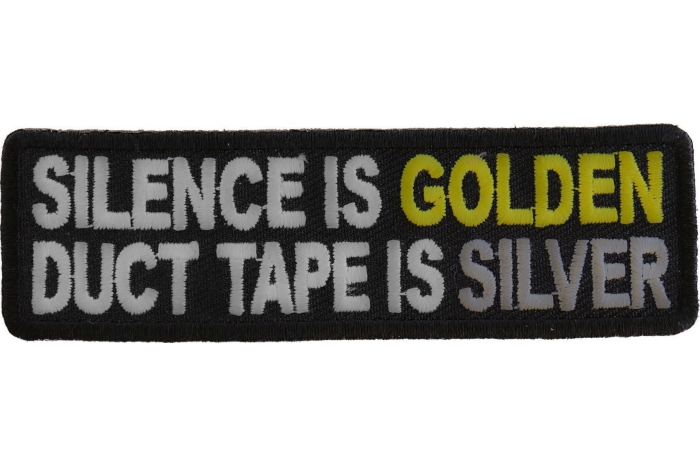 Silence Is Golden Duct Tape Is Silver Funny Iron on Patch