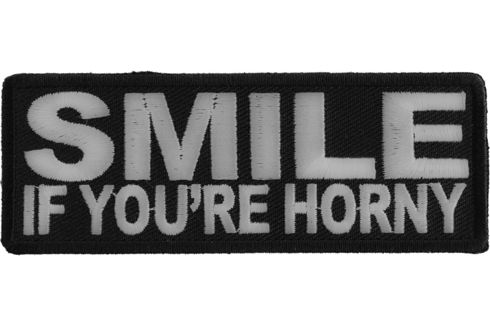 Smile If You're Horny Funny Iron on Patch