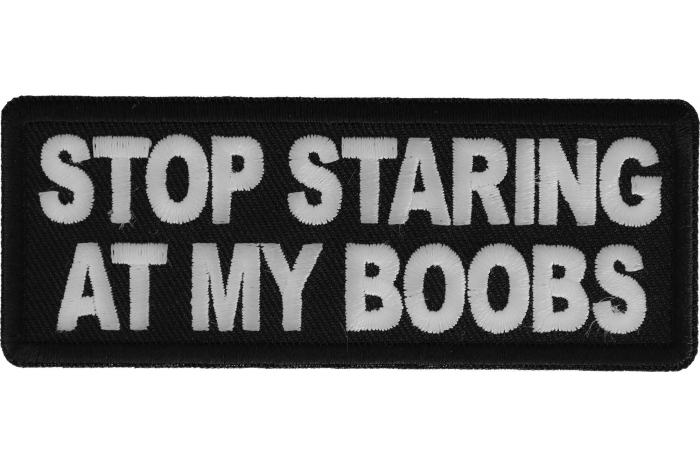 Stop Staring at my Boobs Patch