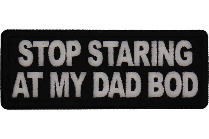 Stop Staring at My Dad Bod Patch
