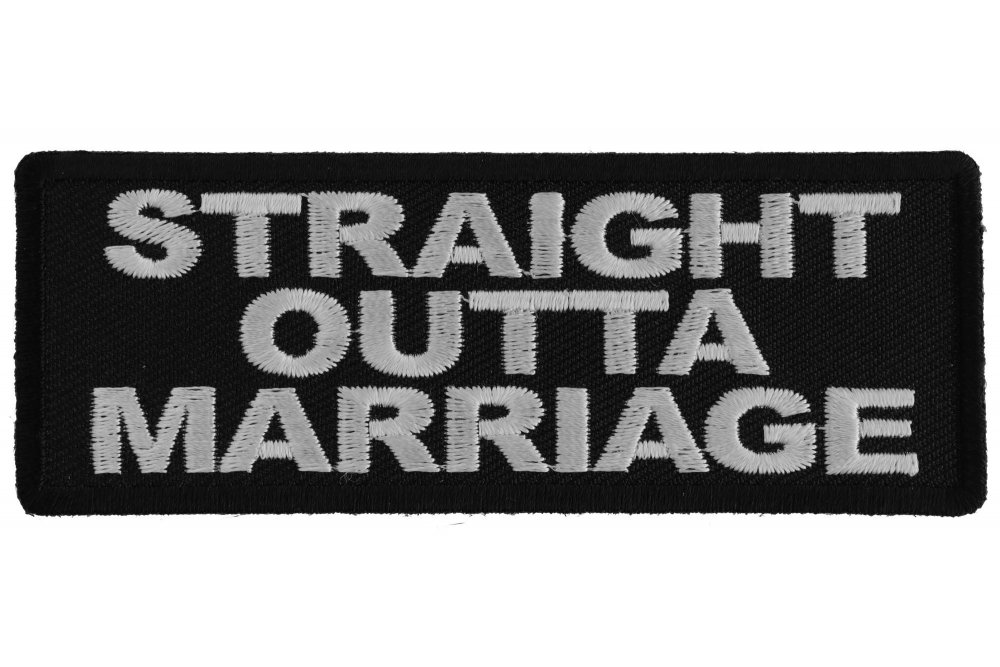 Straight Outta Marriage Funny Iron on Patch