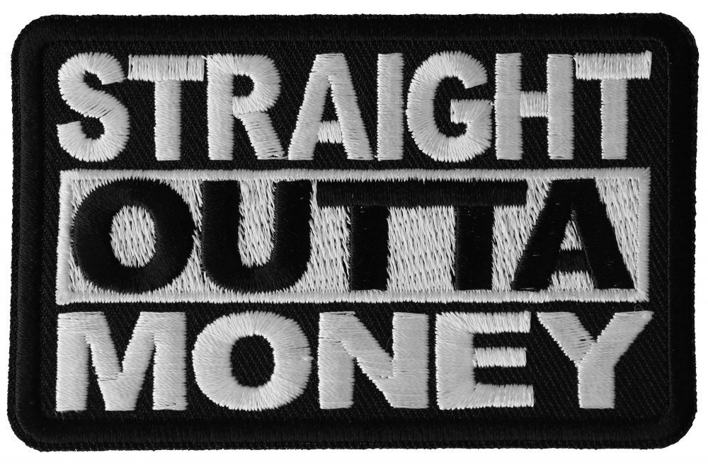 Straight Outta Money Funny Iron on Patch