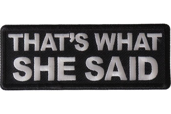 That's What She Said Funny Iron on Patch