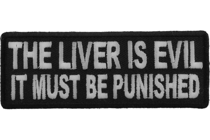 The Liver Is Evil It Must Be Punished Funny Iron on Patch