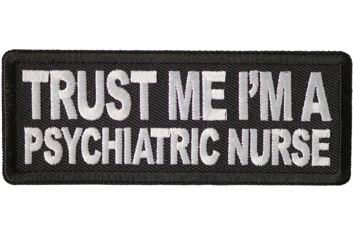 Trust Me I'm A Psychiatric Nurse Patch