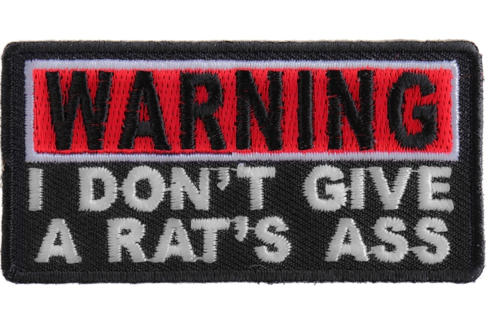 Warning I Don't Give A Rats Ass Funny Iron on Patch