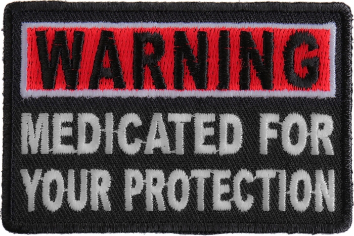 Warning Medicated For Your Protection Funny Iron on Patch