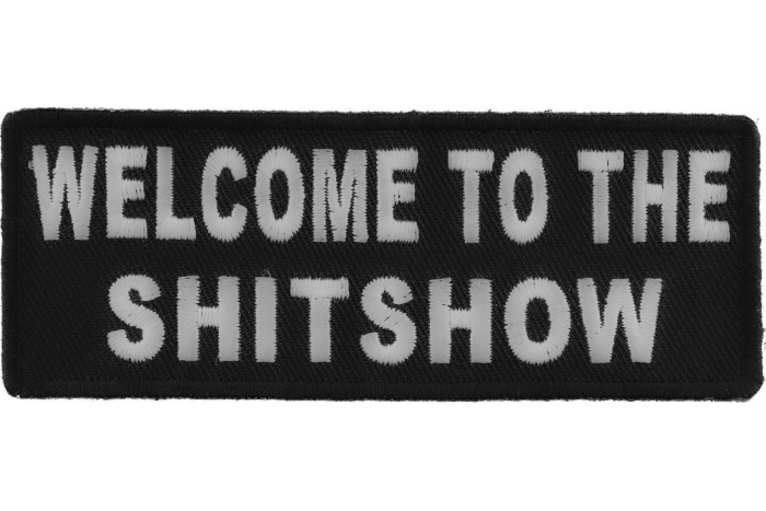 Welcome To The ShitShow Fun Funny Iron on Patch