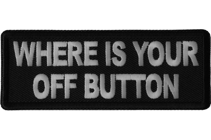 Where your Off Button Funny Iron on Patch