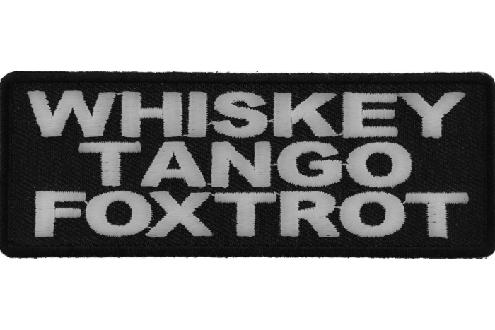 Whiskey Tango Foxtrot Funny Iron on Patch