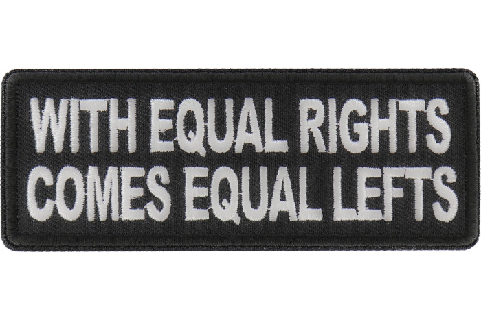 With Equal Rights comes Equal Lefts Patch