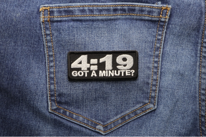 4 19 Got A Minute Funny Stoner Patch shown on jeans