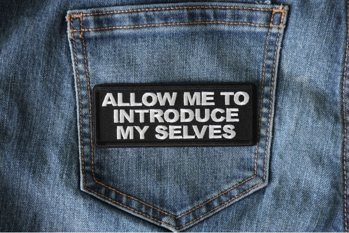 Allow me To Introduce My Selves Funny Iron on Patch shown on jeans