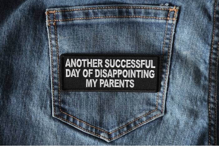 Another Successful Day of Disappointing My Parents Patch shown on jeans