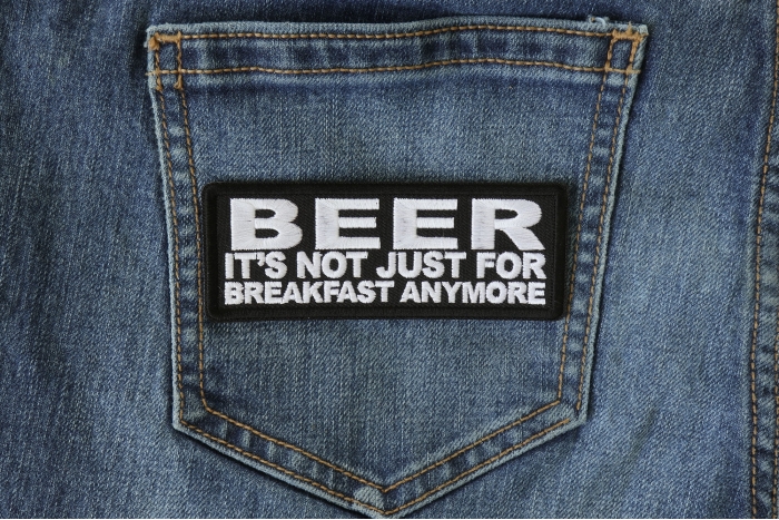 Beer It's Not Just for Breakfast Anymore Patch shown on jeans