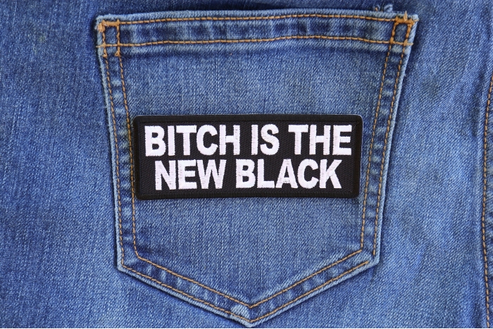 Bitch is the New Black Funny Iron on Patch shown on jeans