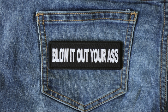 Blow it Out Your Ass Funny Iron on Patch shown on jeans