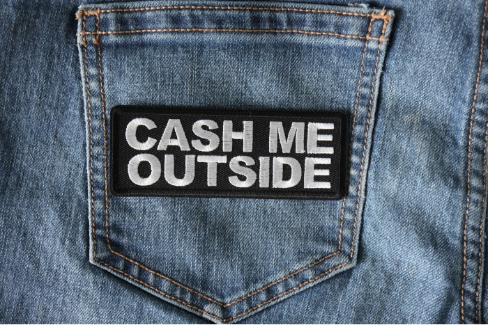 Cash Me Outside Funny Iron on Patch shown on jeans