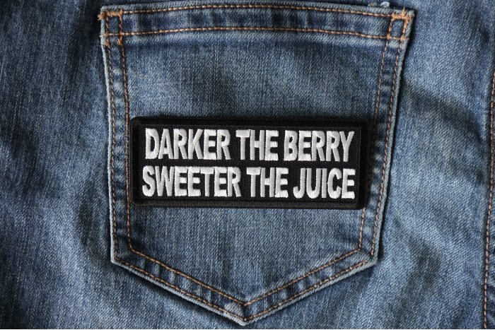 Darker the Berry Sweeter The Juice Funny Iron on Patch shown on jeans