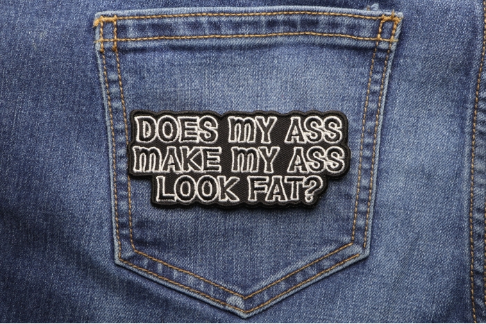 Does My Ass Make My Ass Look Fat Funny Iron on Patch shown on jeans