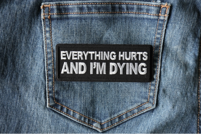 Everything Hurts and I'm Dying Patch shown on jeans