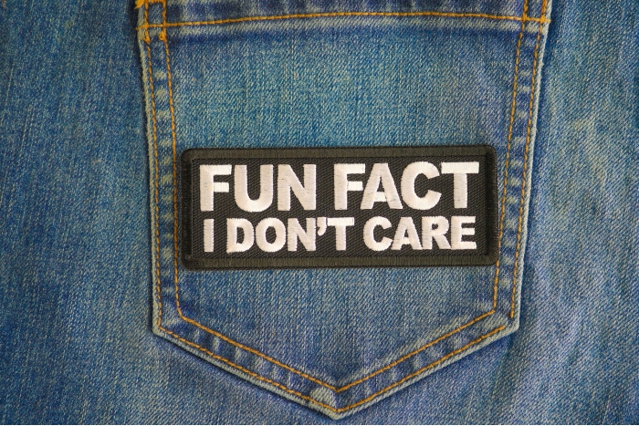 Fun Fact I Don't Care Patch shown on jeans