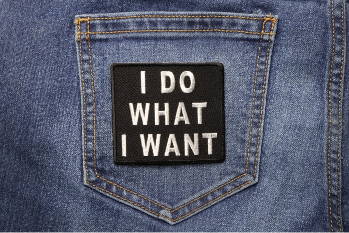 I Do What I Want Funny Iron on Patch shown on jeans