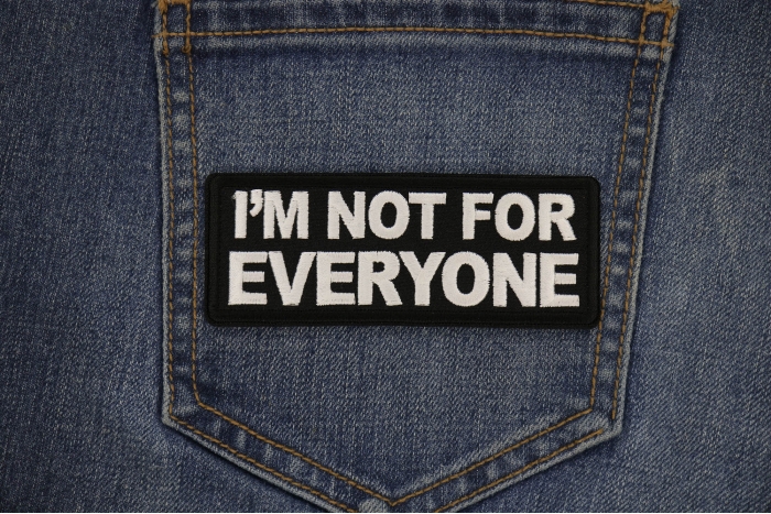 I'm not For Everyone Patch shown on jeans