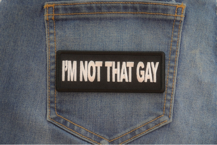 I'm not that Gay Patch shown on jeans