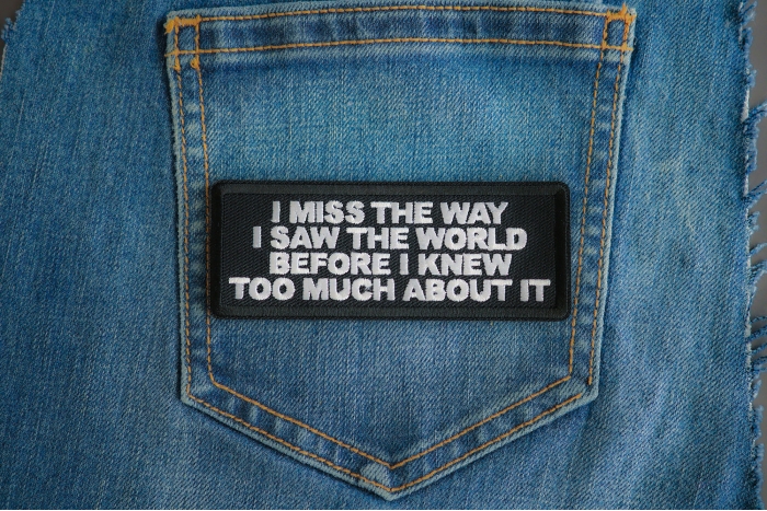 I Miss The Way Before Worl Too Much About It Patch shown on jeans