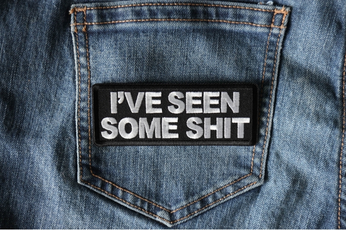 I've Seen Some Shit Patch shown on jeans