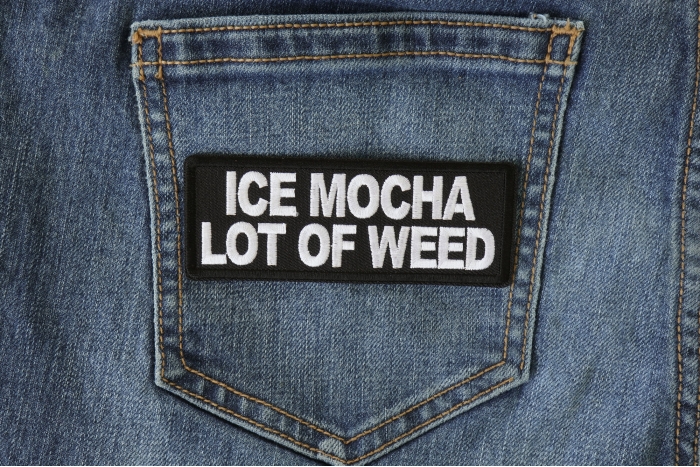 Ice Mocha a Lot of Weed Funny Iron on Patch shown on jeans