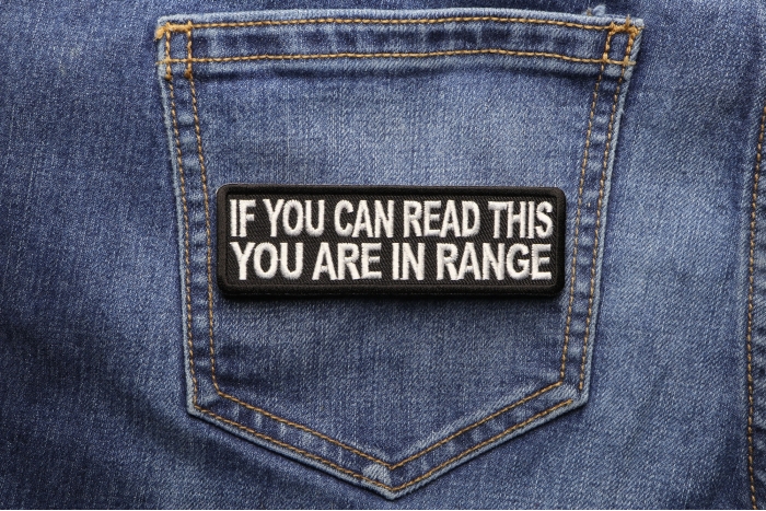 If You Can Read This You Are In Range Patch shown on jeans